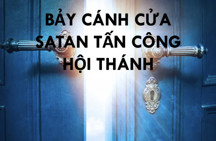 7 Cánh Cửa Satan tấn công Hội Thánh